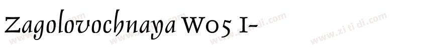 Zagolovochnaya W05 I字体转换